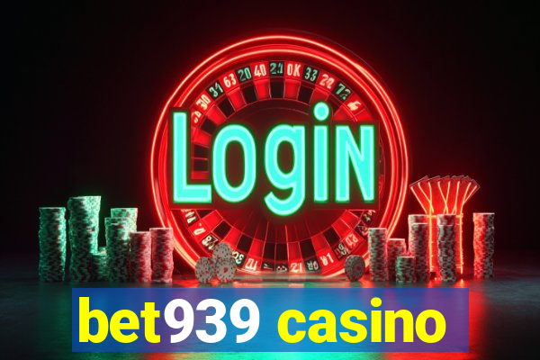 bet939 casino